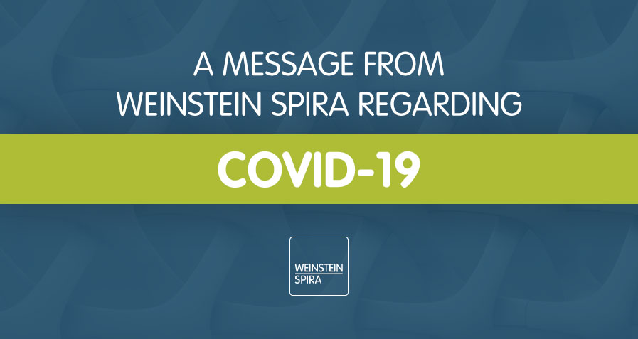 A Message from Weinstein Spira Regarding COVID-19