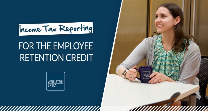 Income Tax Reporting for the Employee Retention Credit