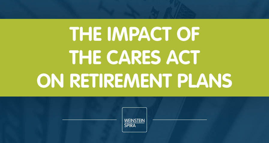 The Impact of the CARES Act on Retirement Plans