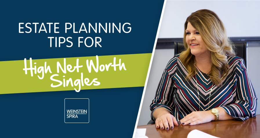 Estate Planning Tips for High Net Worth Singles