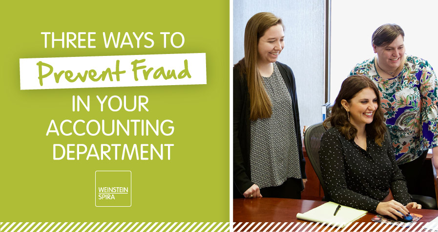 Three Ways to Prevent Fraud in Your Accounting Department