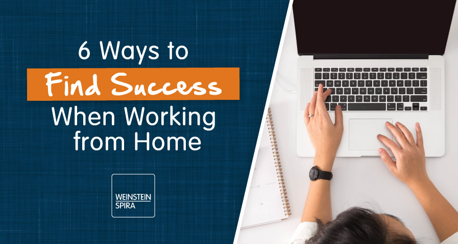 6 Ways to Find Success When Working from Home