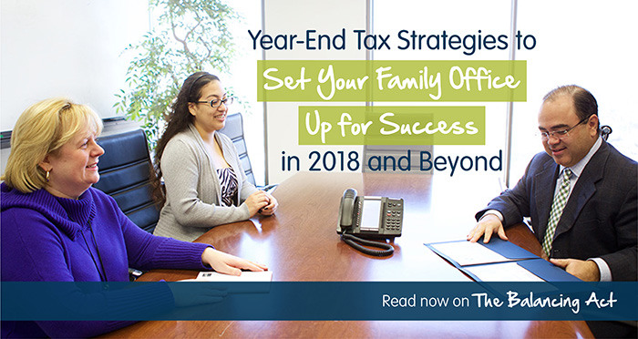 Year-End Tax Strategies to Set Your Family Office Up for Success in 2018 and Beyond