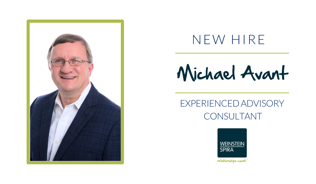 Michael Avant Joins Weinstein Spira as an Experienced Advisory Consultant