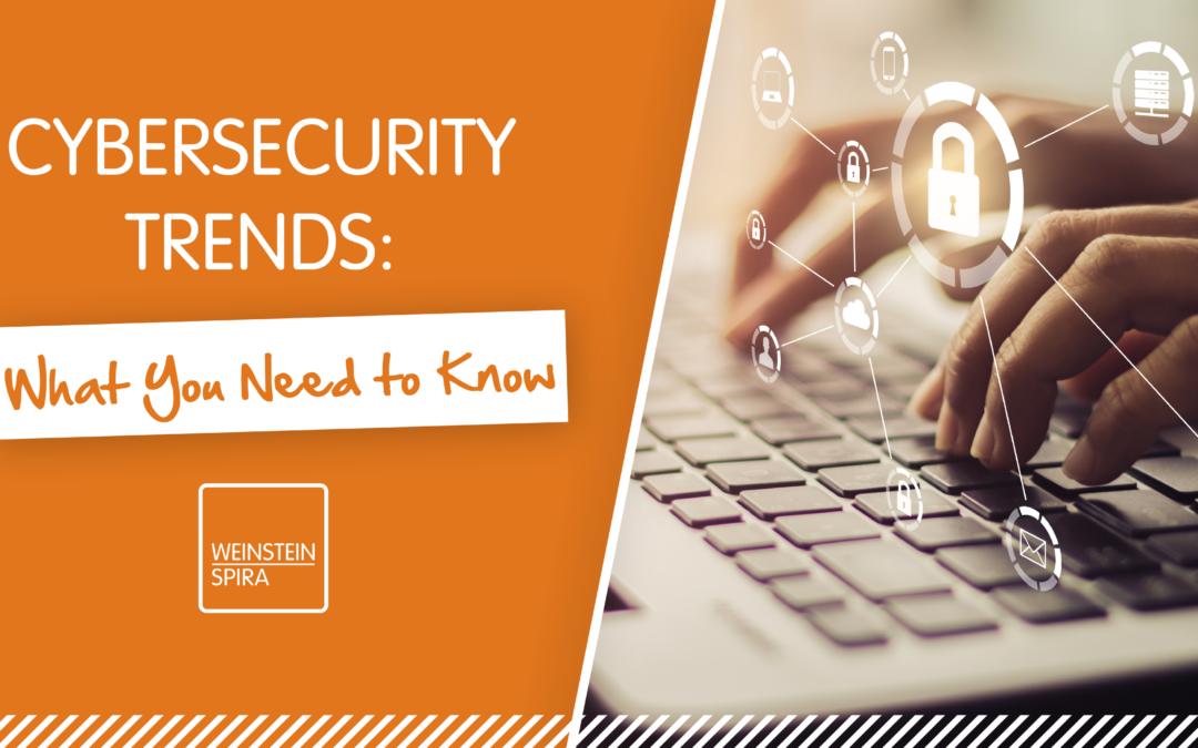 Cybersecurity Trends: What You Need To Know